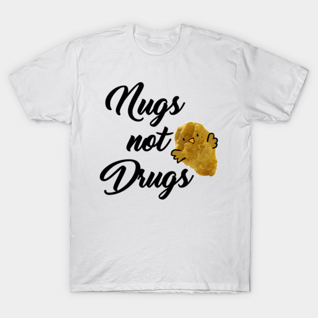 Nugs not drugs by Ayesha